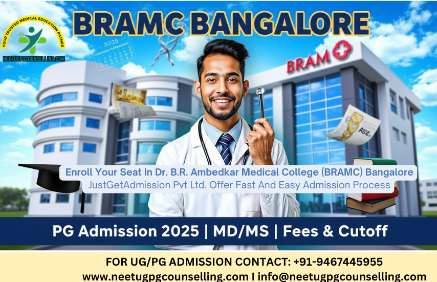 Dr. B.R. Ambedkar Medical College (BRAMC) Bangalore PG(MD/MS) : Admission 2025 ,Fees Structure ,Seat Matrix ,Courses Offered ,Cutoff ,Counselling ,Contact